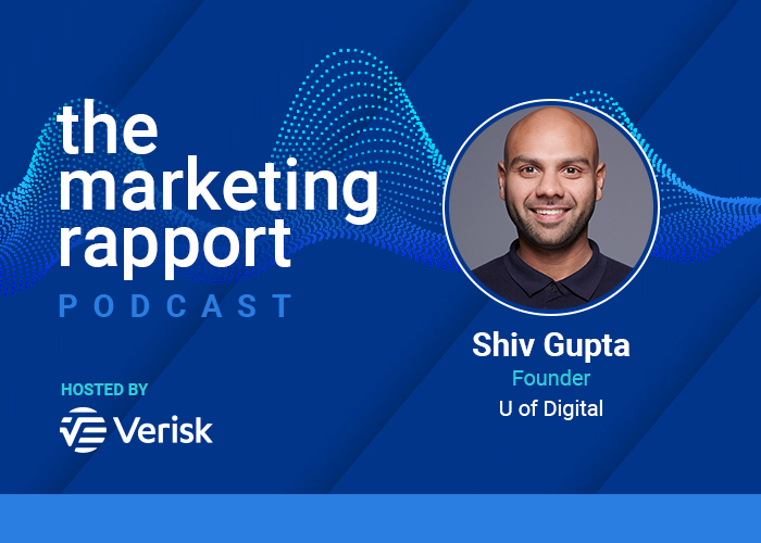 Marketing Rapport podcast featuring Shiv Gupta by Verisk.