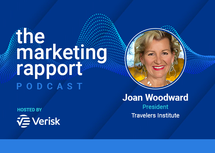 Marketing Rapport Podcast featuring Joan Woodward of Travelers Institute hosted by Verisk.