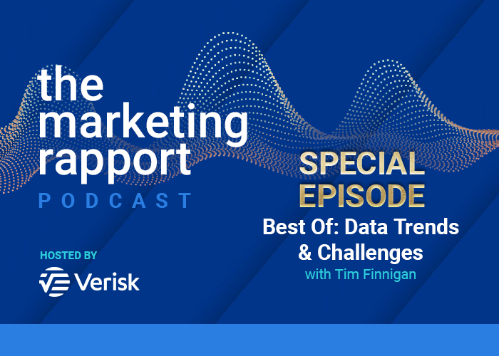 The Marketing Rapport Podcast special episode on data trends and challenges with Tim Finnigan, hosted by Verisk.