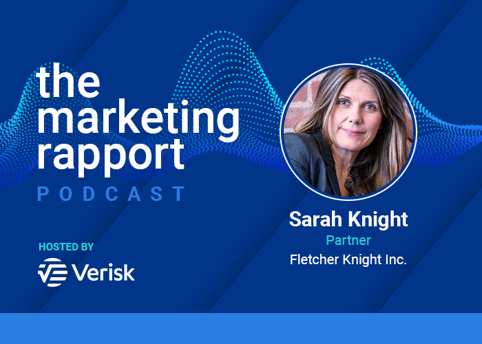 Marketing podcast featuring Sarah Knight from Fletcher Knight Inc., hosted by Verisk.